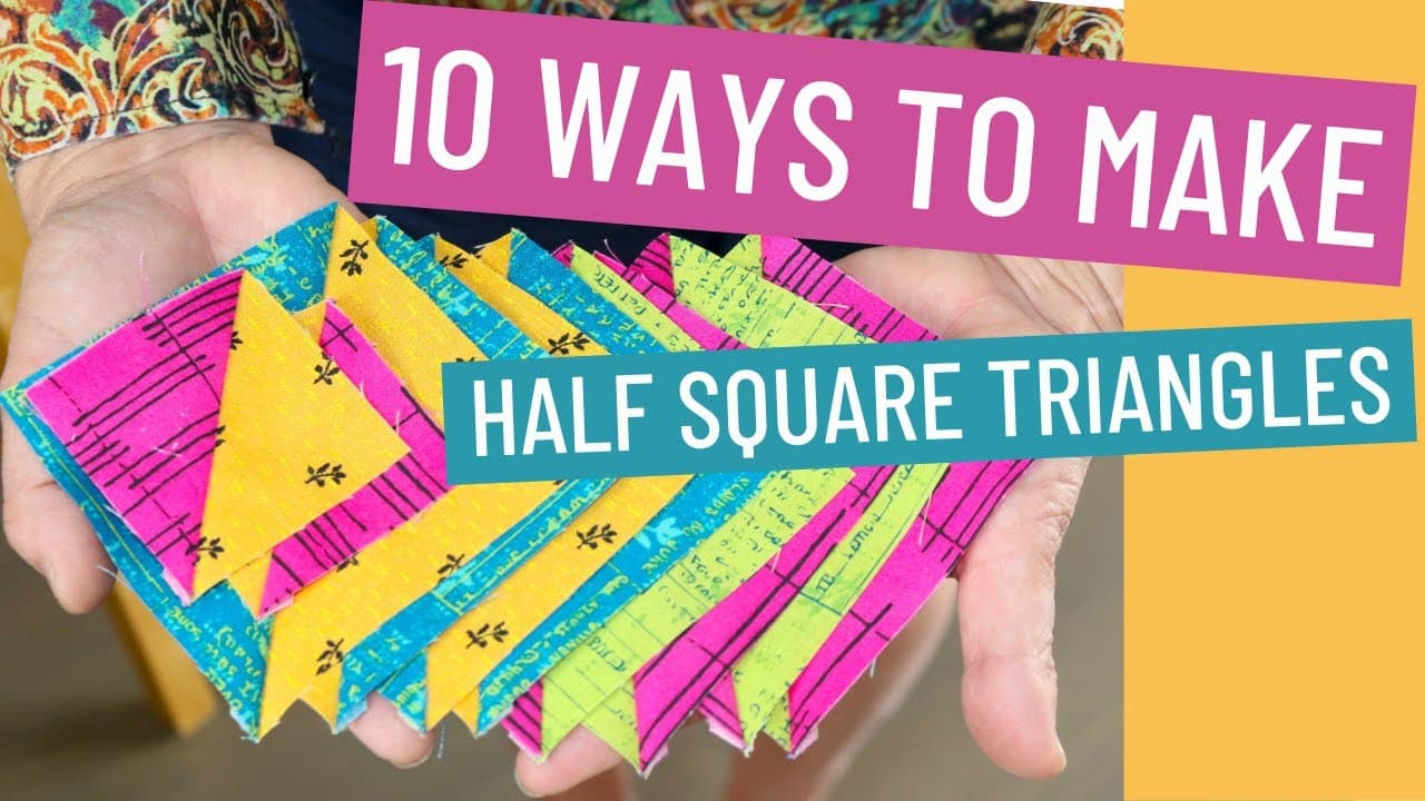 How to Make Half-Square Triangles: 6 Easy HST Methods